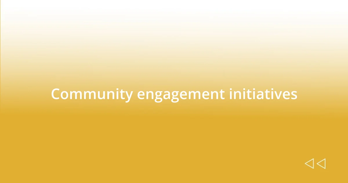 Community engagement initiatives