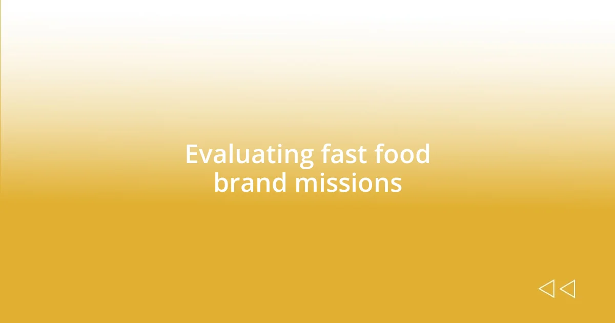 Evaluating fast food brand missions