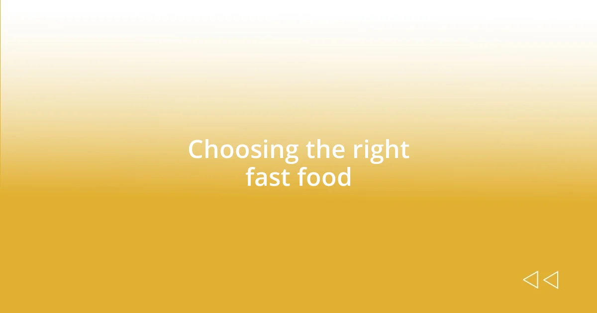 Choosing the right fast food