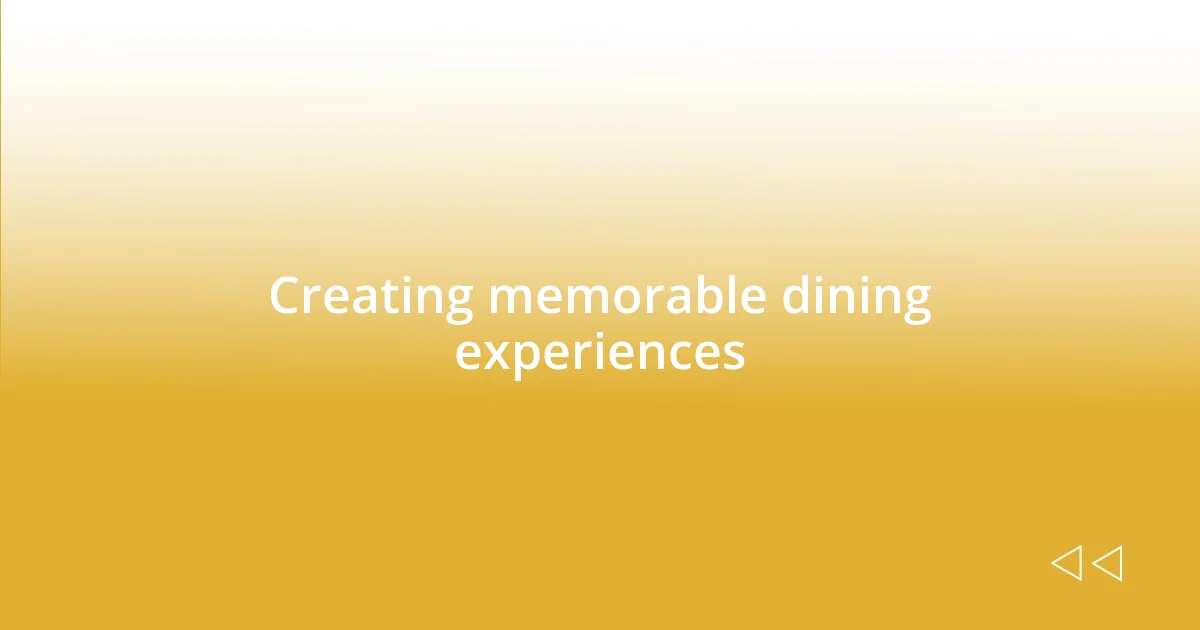 Creating memorable dining experiences