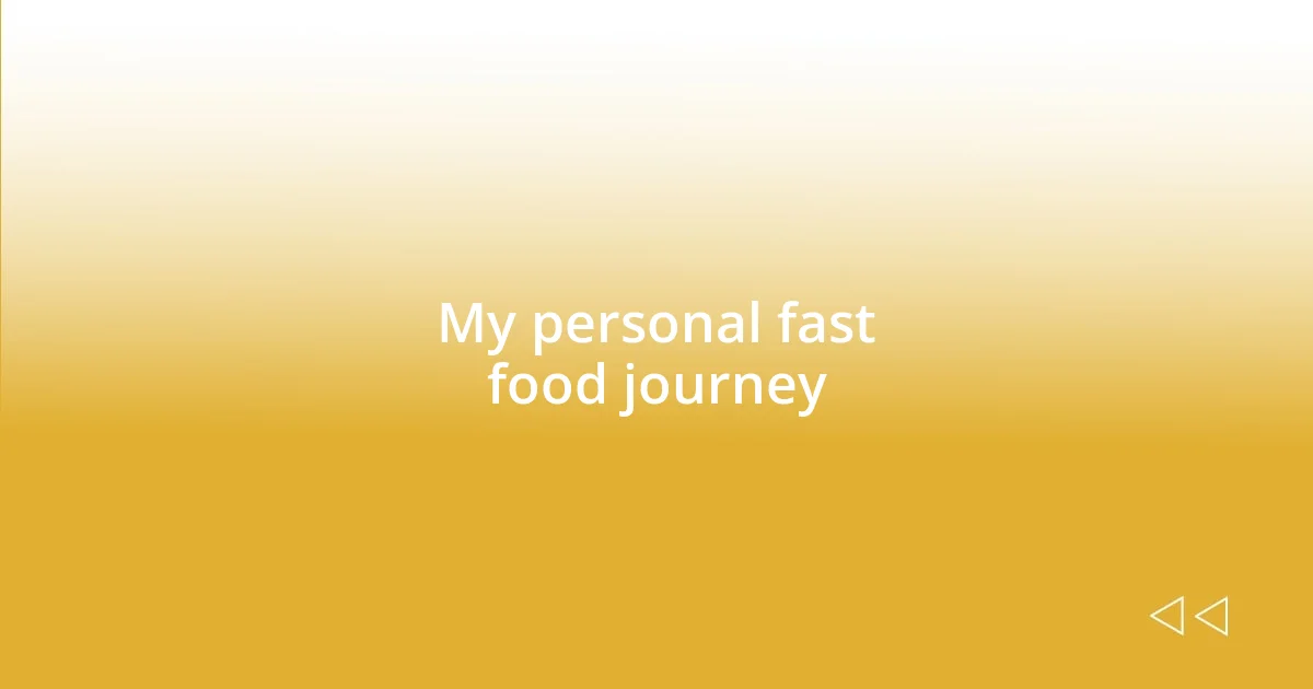 My personal fast food journey