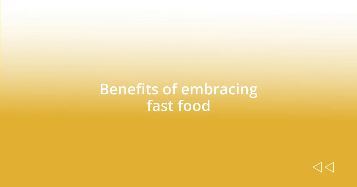 Benefits of embracing fast food