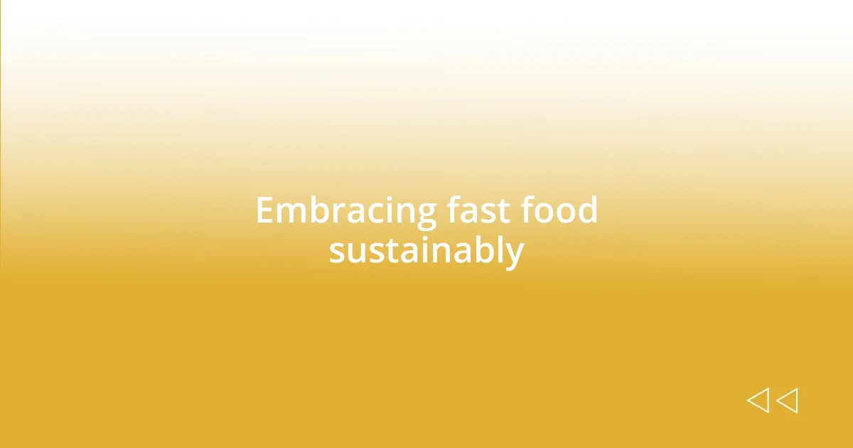 Embracing fast food sustainably