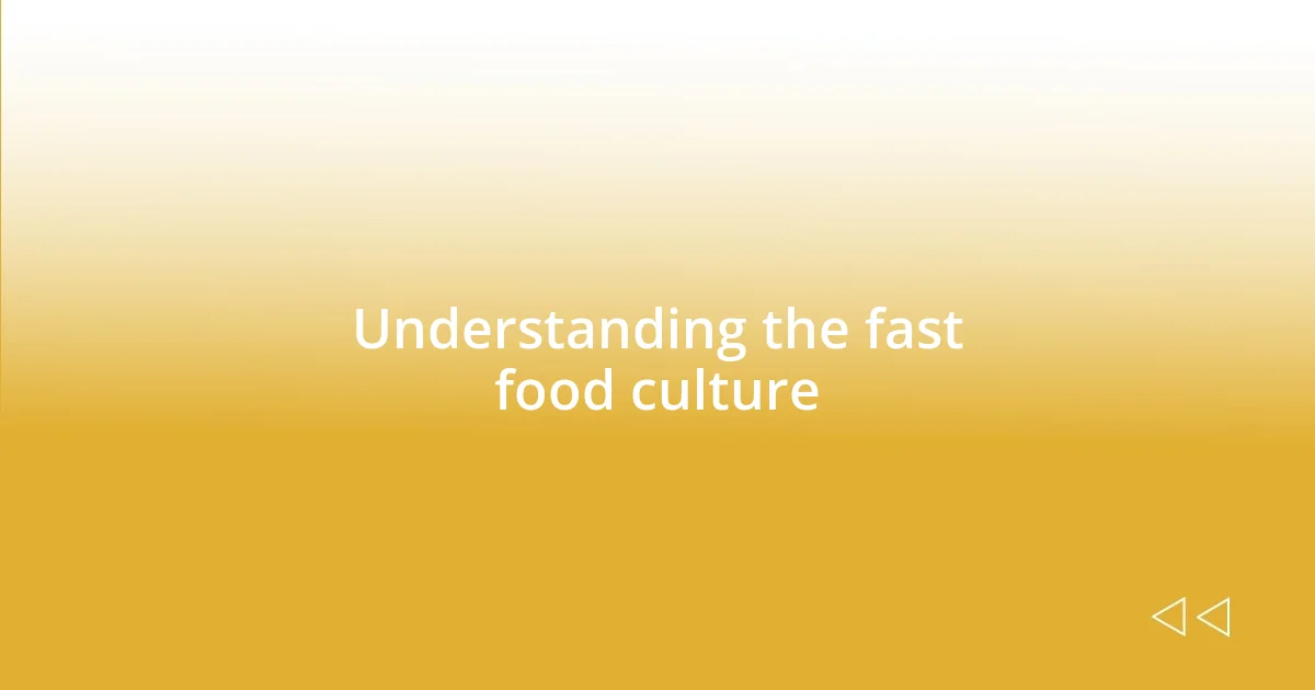 Understanding the fast food culture