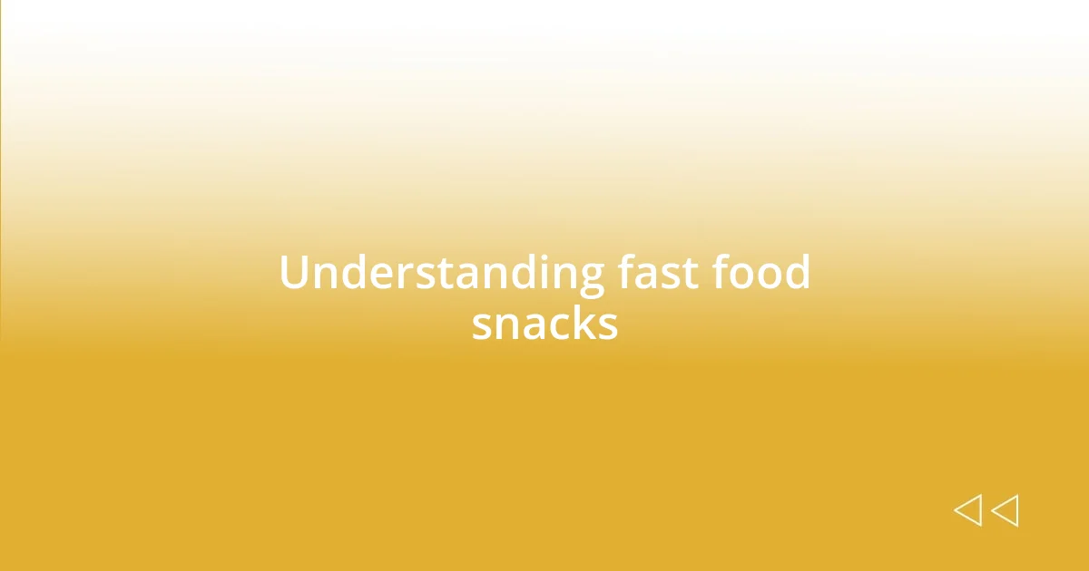 Understanding fast food snacks