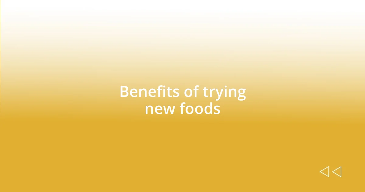 Benefits of trying new foods