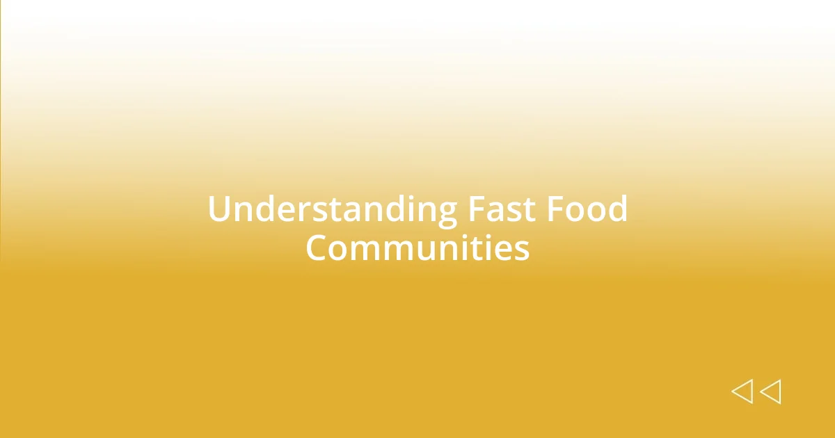 Understanding Fast Food Communities