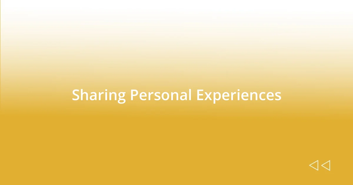 Sharing Personal Experiences