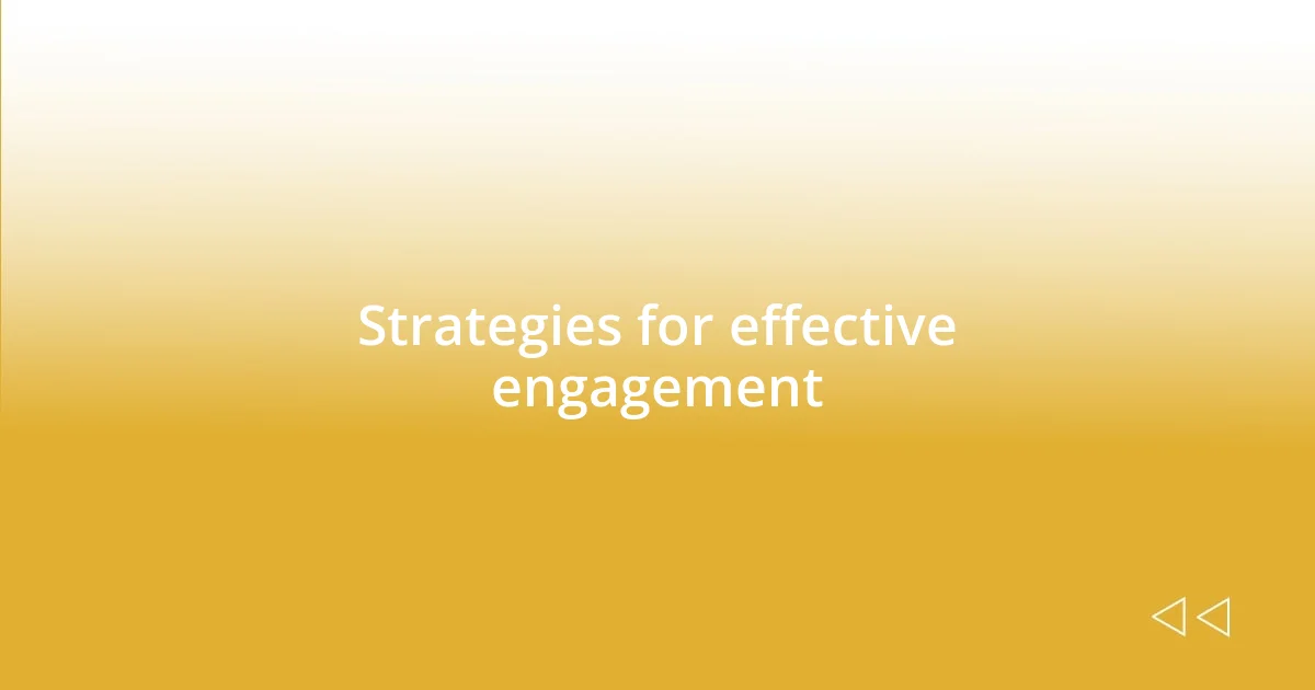 Strategies for effective engagement