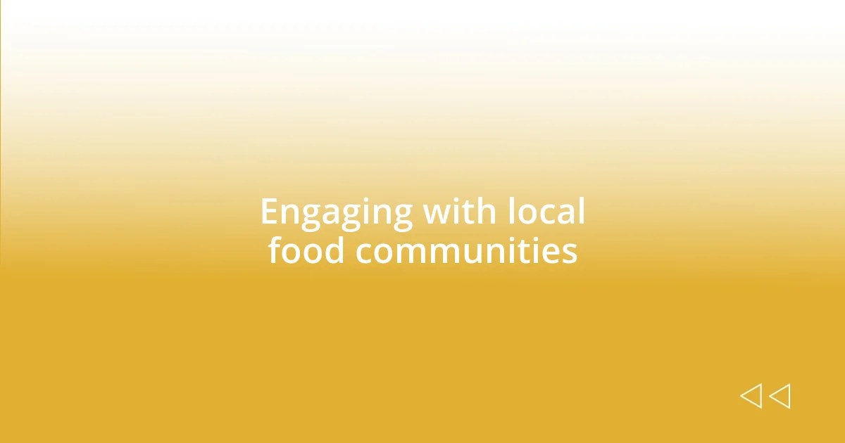 Engaging with local food communities