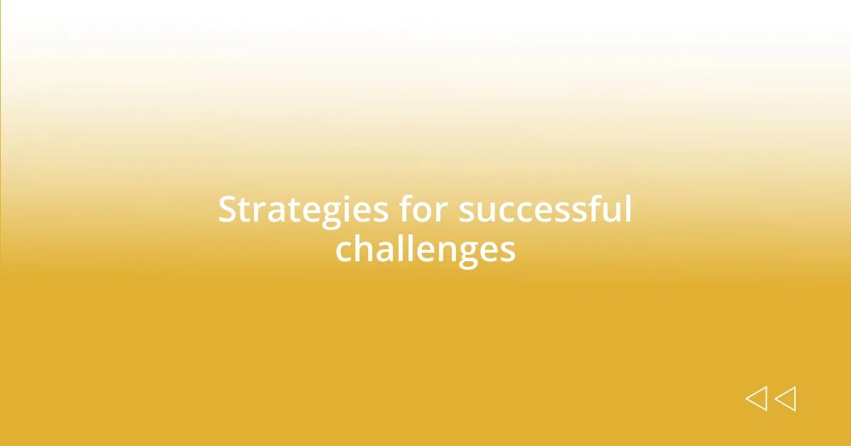 Strategies for successful challenges