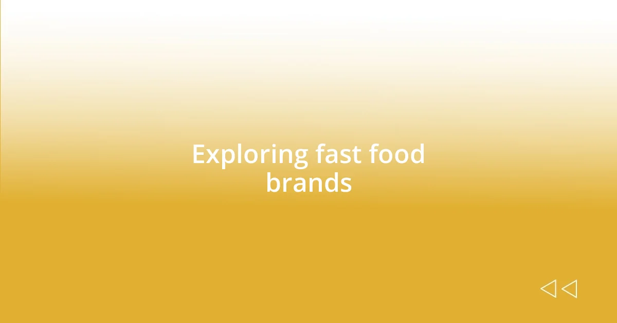 Exploring fast food brands