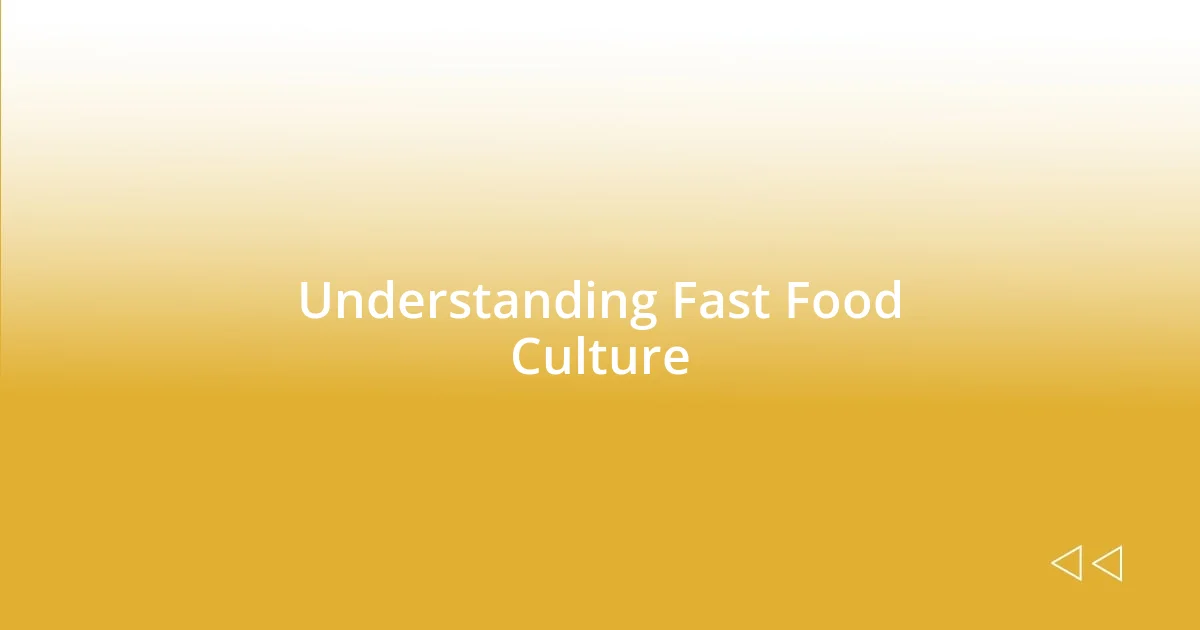 Understanding Fast Food Culture