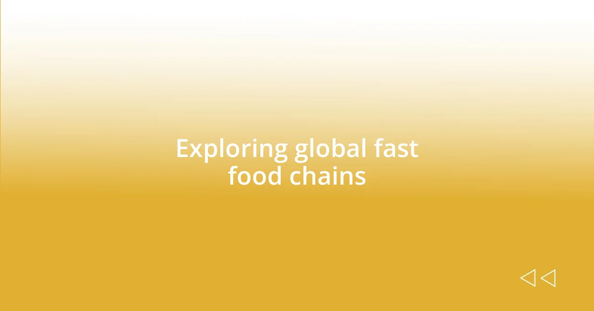 Exploring global fast food chains