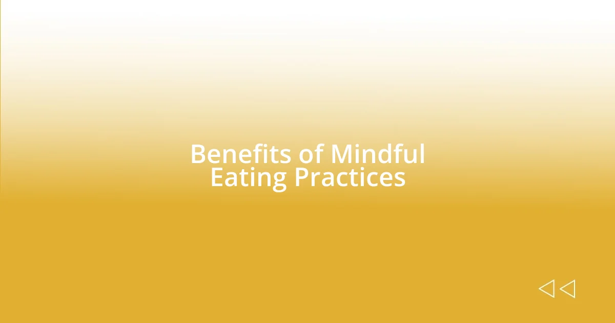 Benefits of Mindful Eating Practices