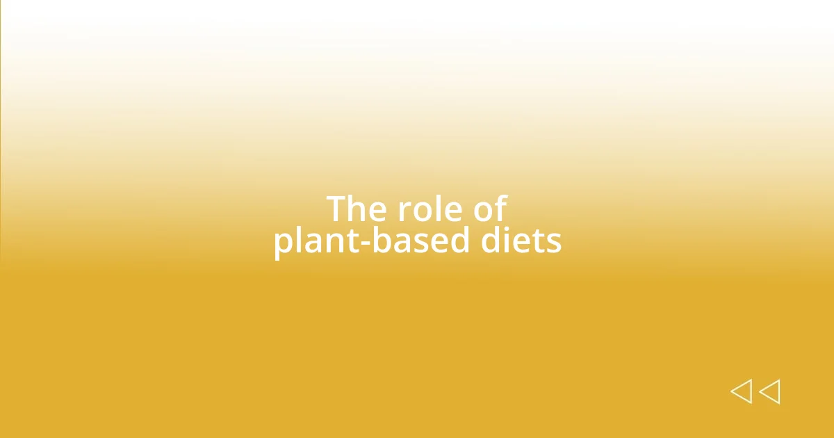 The role of plant-based diets