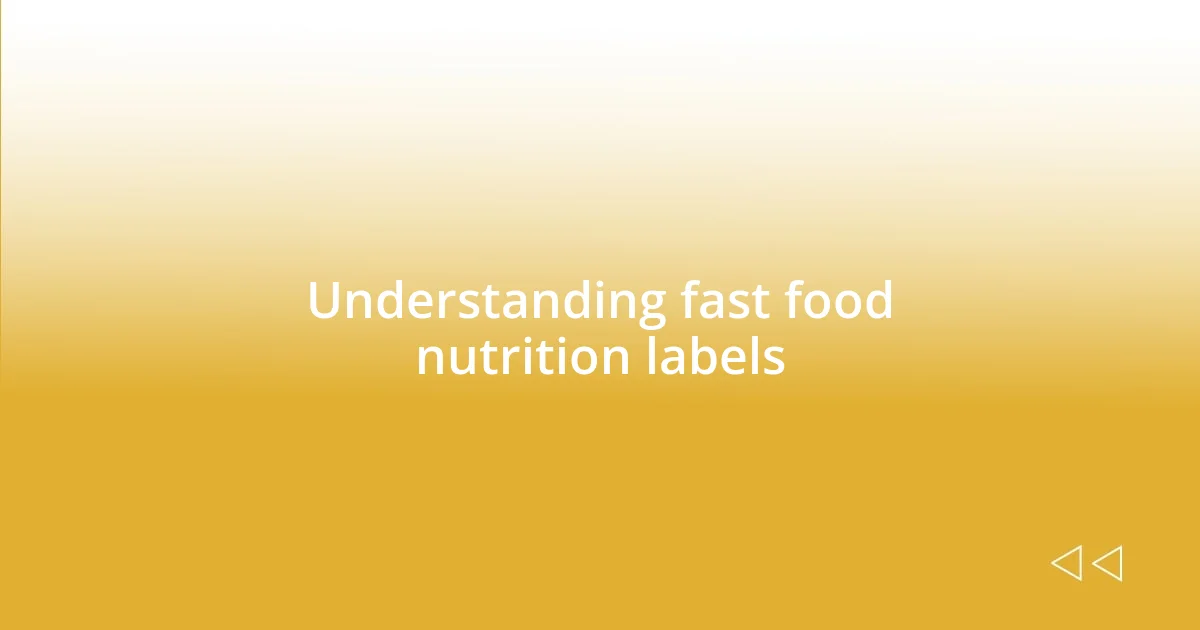 Understanding fast food nutrition labels