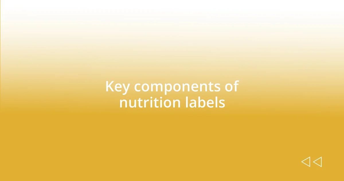 Key components of nutrition labels