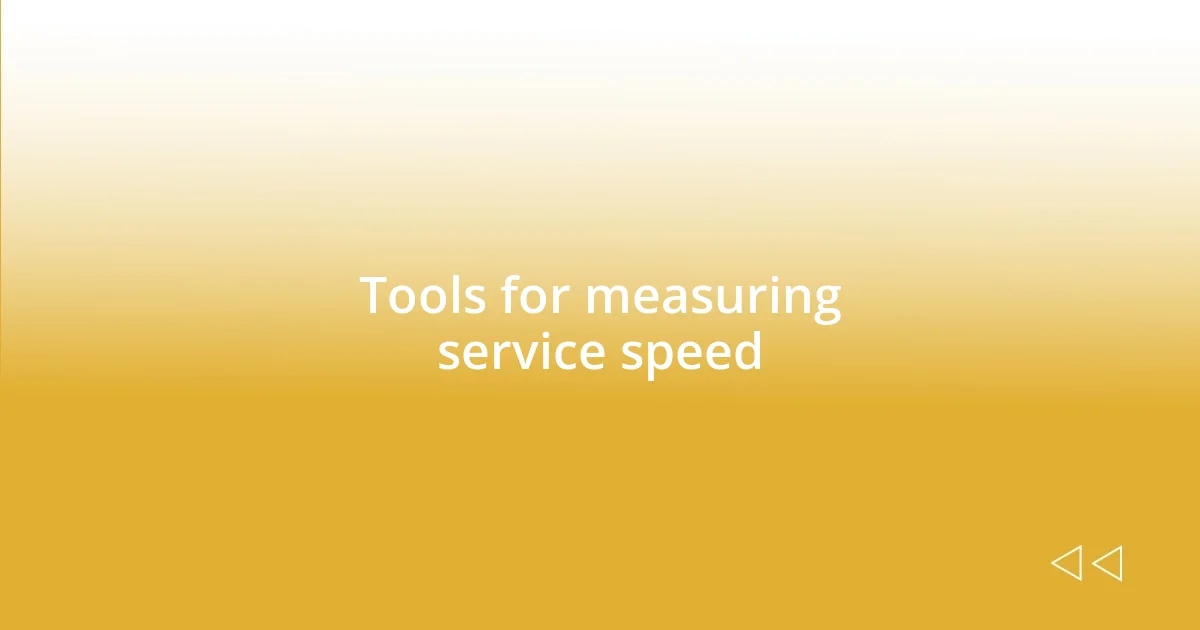 Tools for measuring service speed