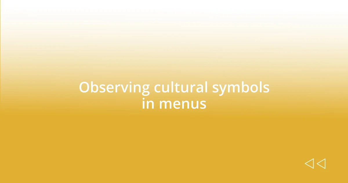 Observing cultural symbols in menus