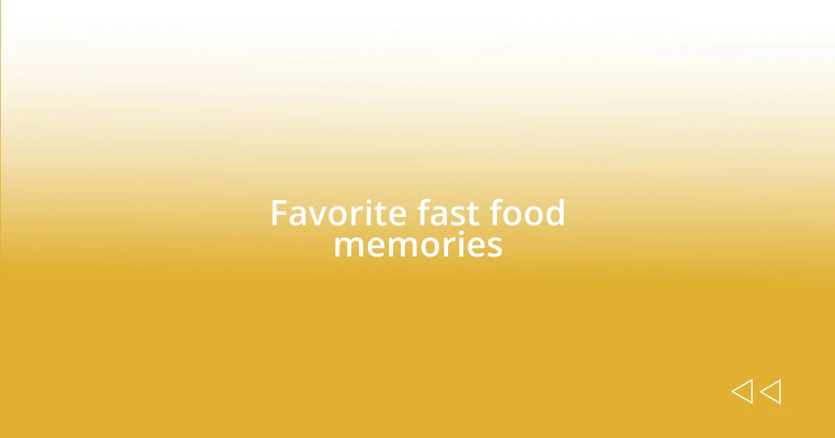 Favorite fast food memories