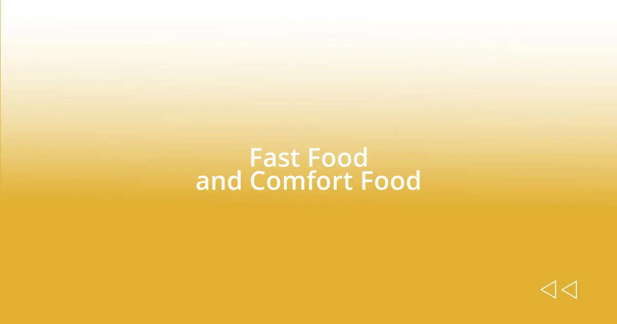 Fast Food and Comfort Food