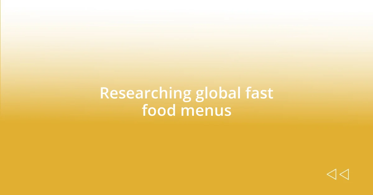 Researching global fast food menus