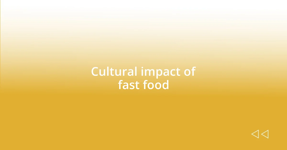 Cultural impact of fast food