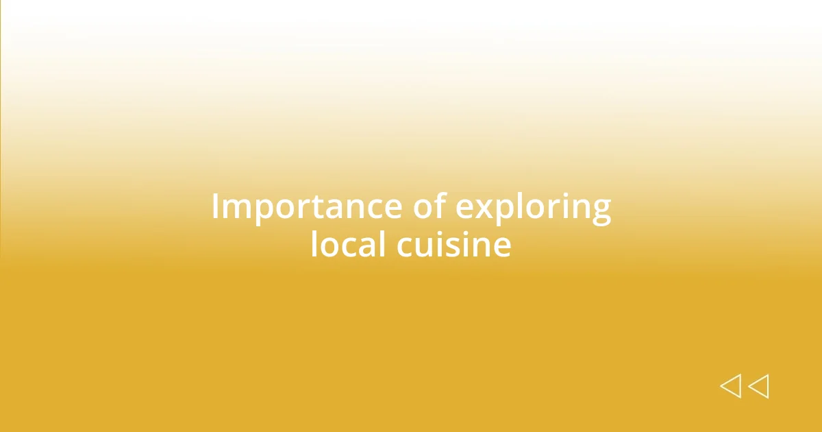 Importance of exploring local cuisine