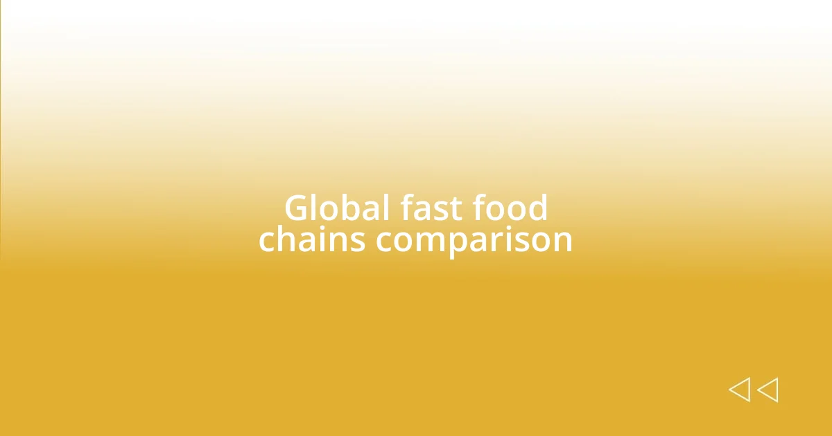 Global fast food chains comparison