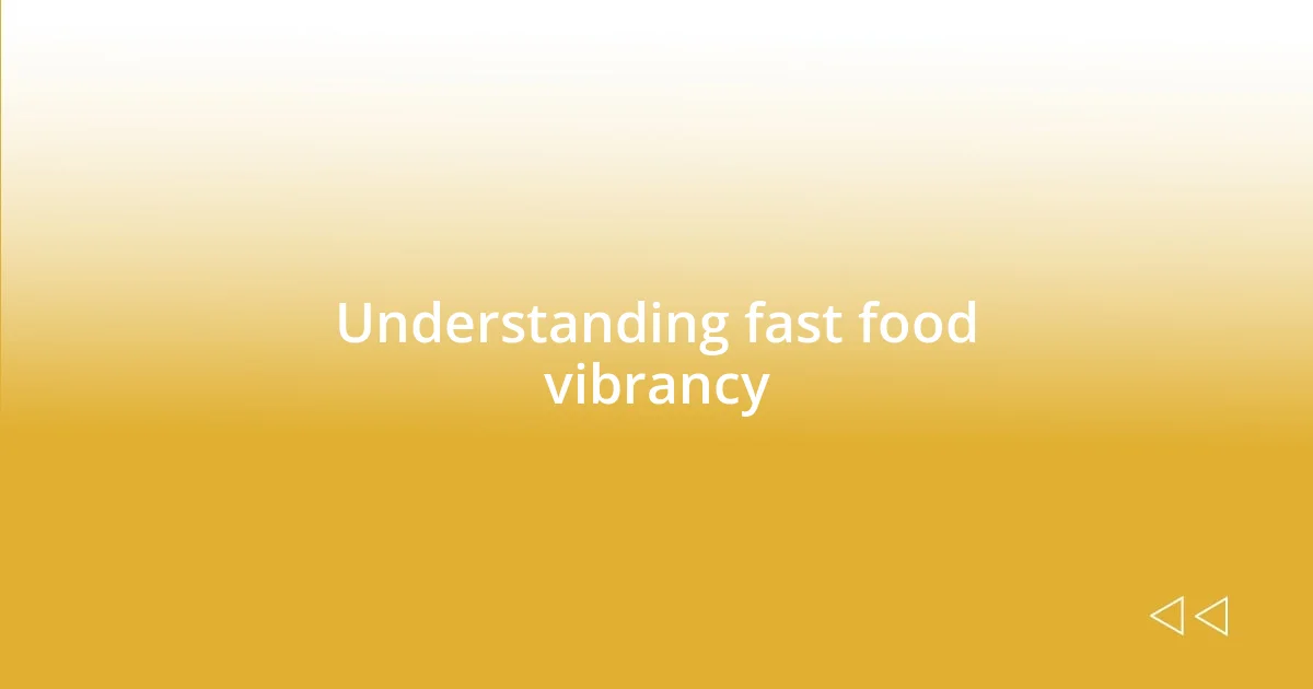 Understanding fast food vibrancy