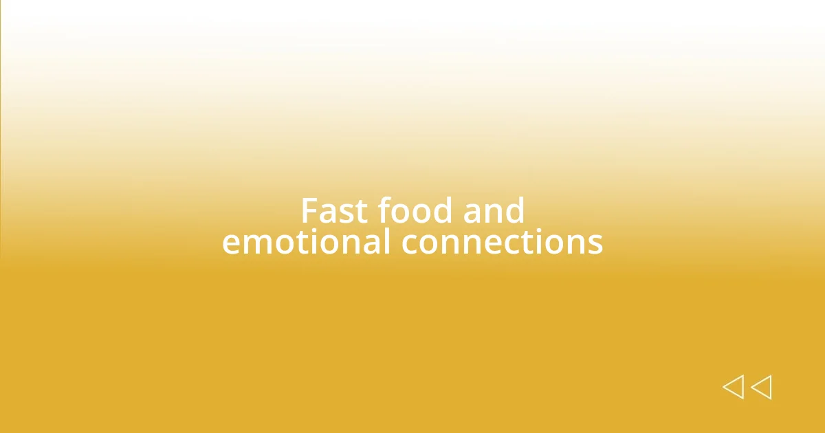 Fast food and emotional connections