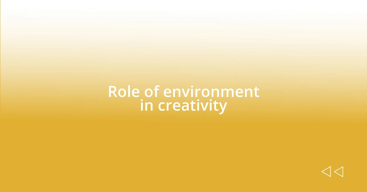 Role of environment in creativity