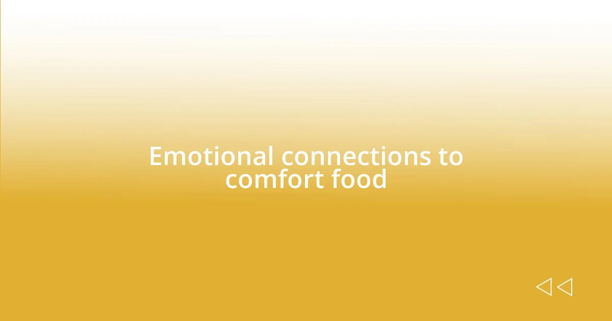 Emotional connections to comfort food