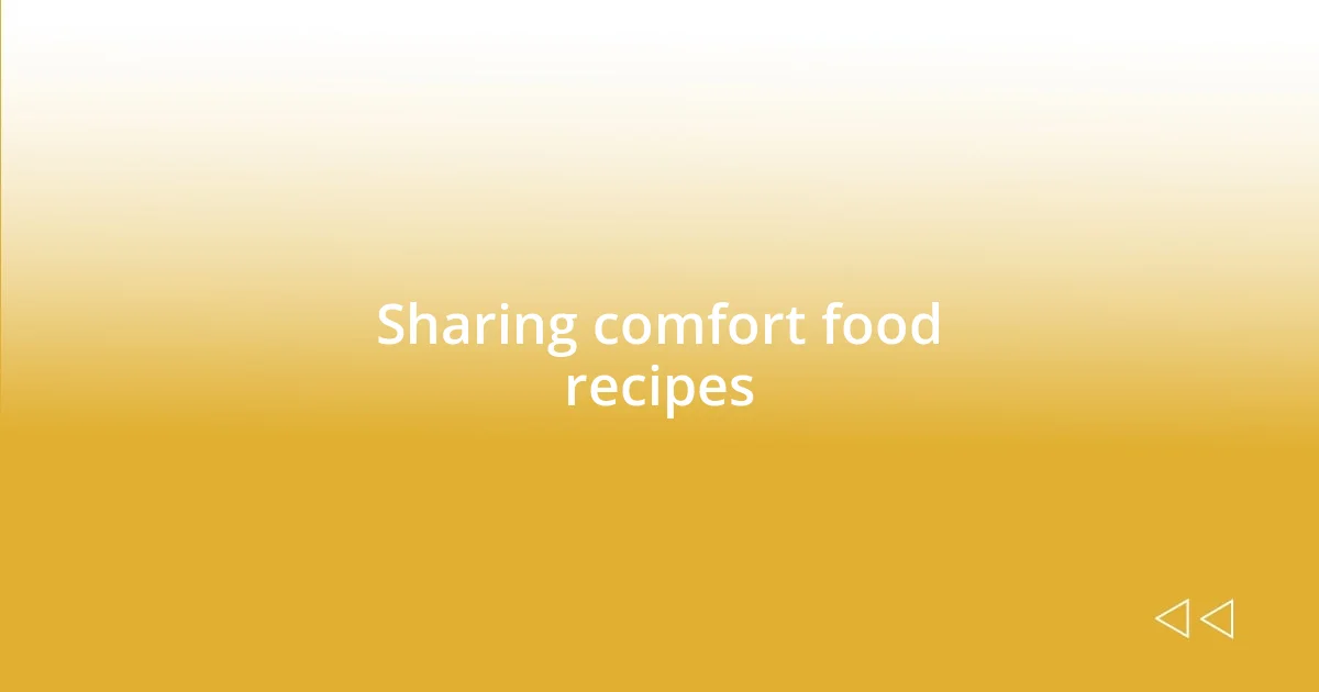 Sharing comfort food recipes