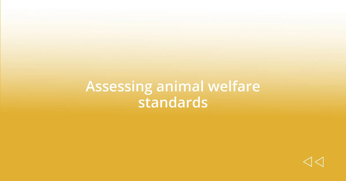 Assessing animal welfare standards