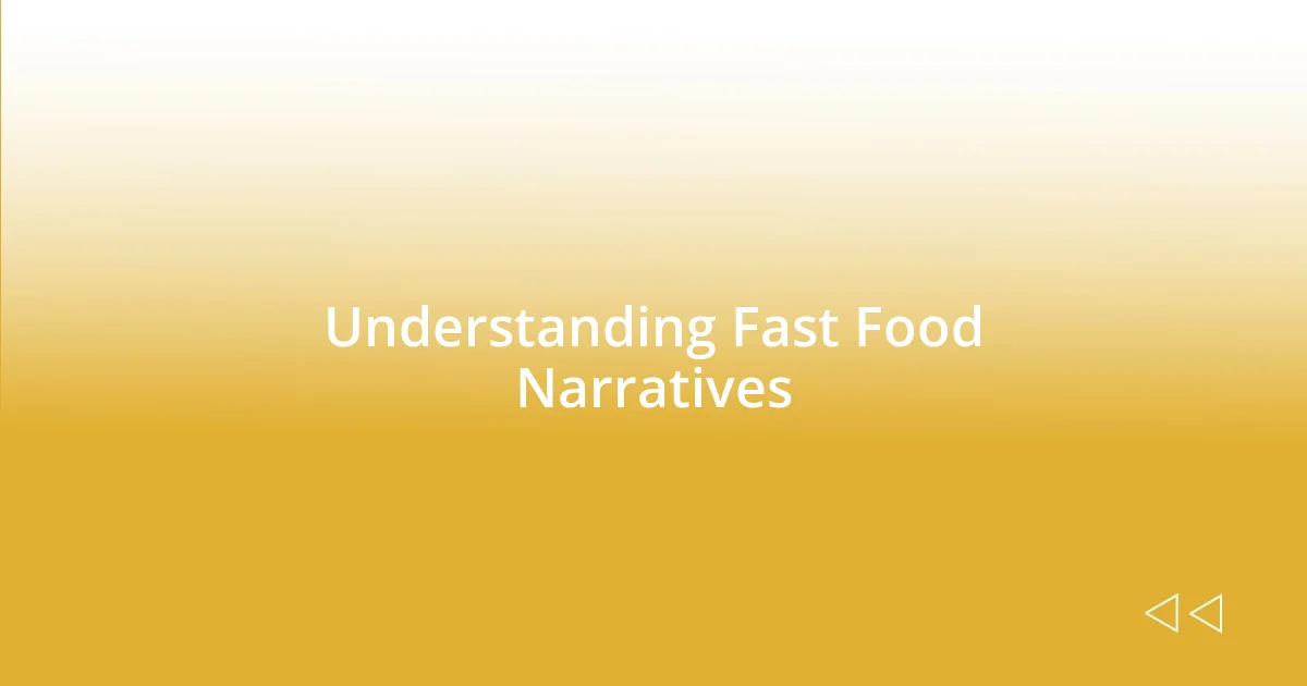 Understanding Fast Food Narratives