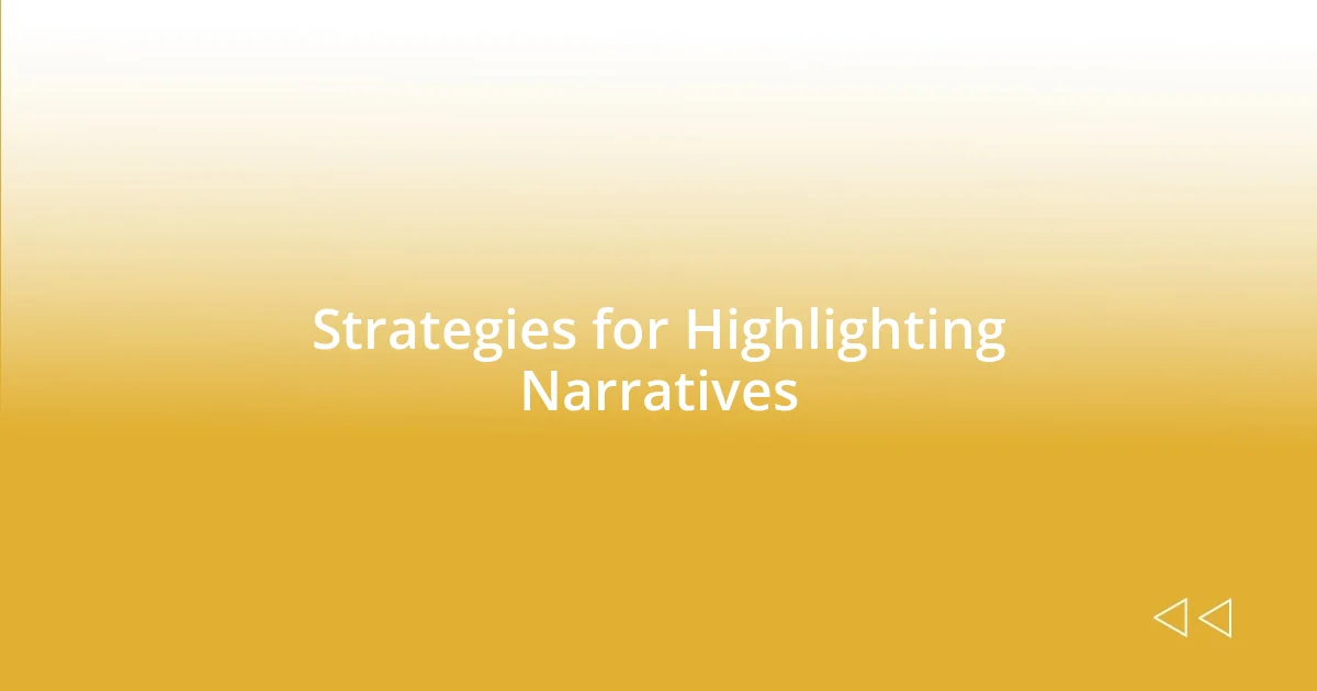 Strategies for Highlighting Narratives