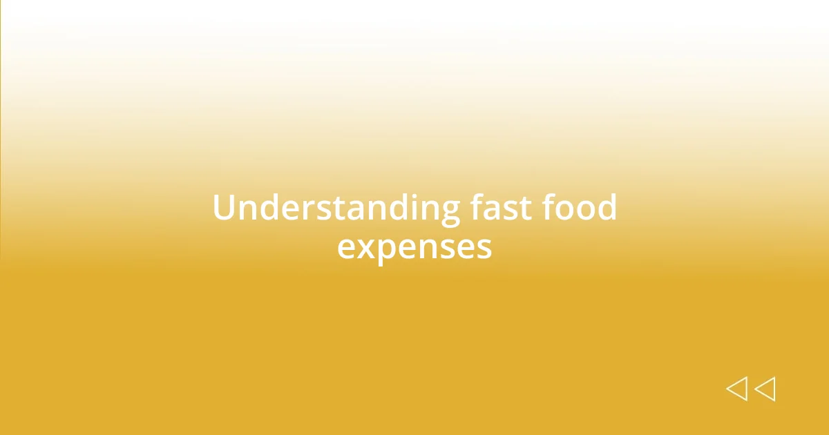 Understanding fast food expenses