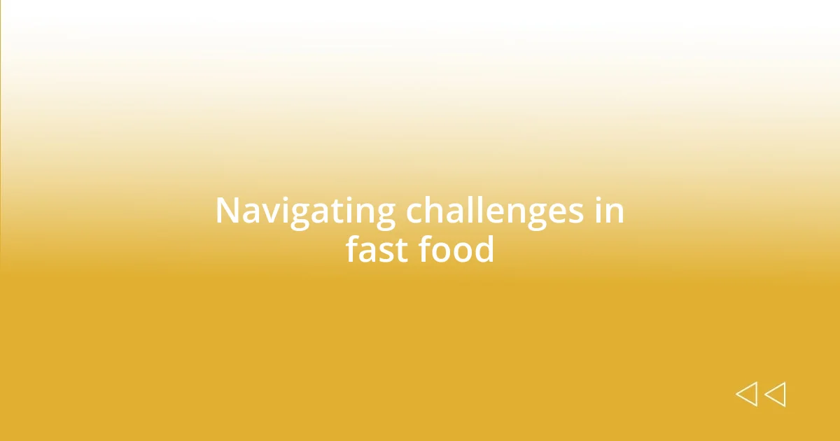 Navigating challenges in fast food