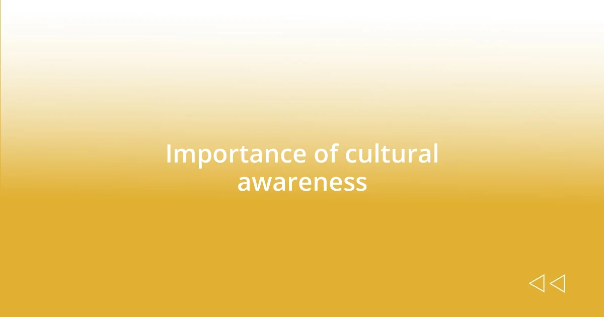 Importance of cultural awareness