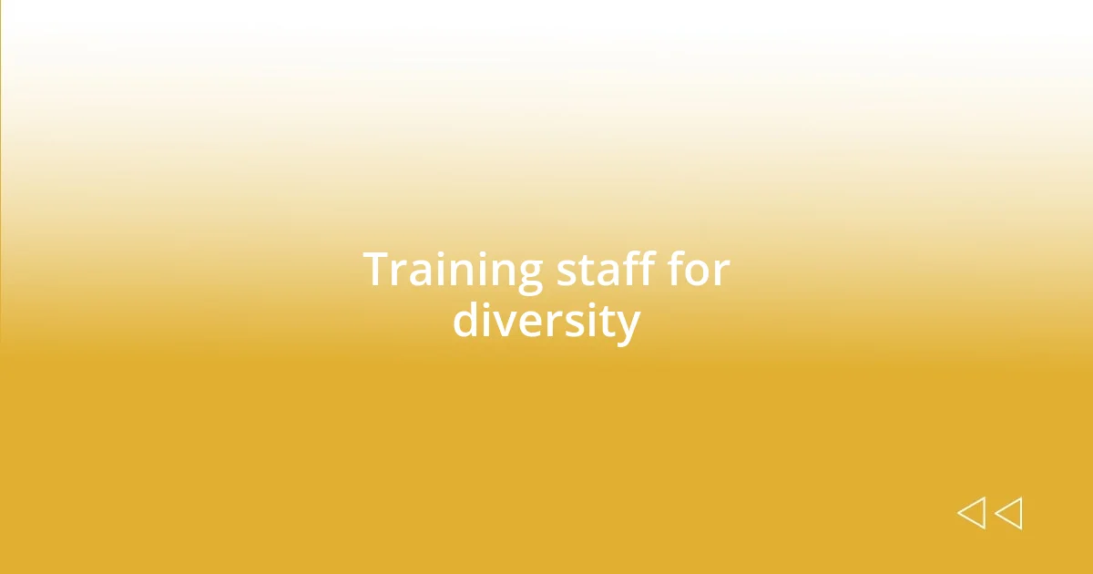 Training staff for diversity