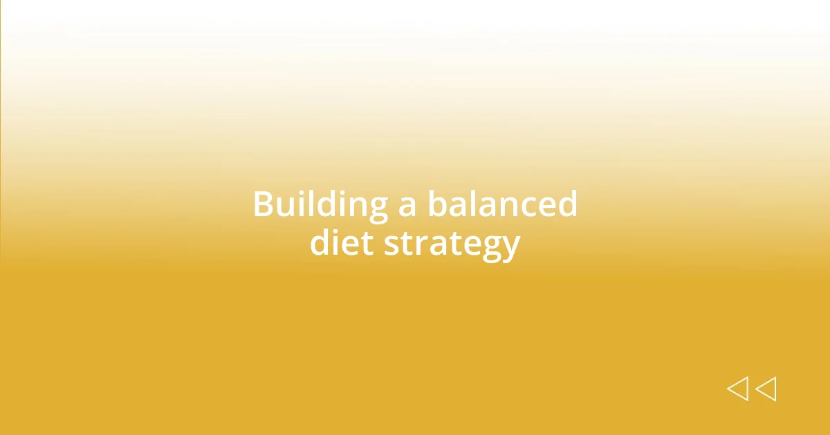 Building a balanced diet strategy