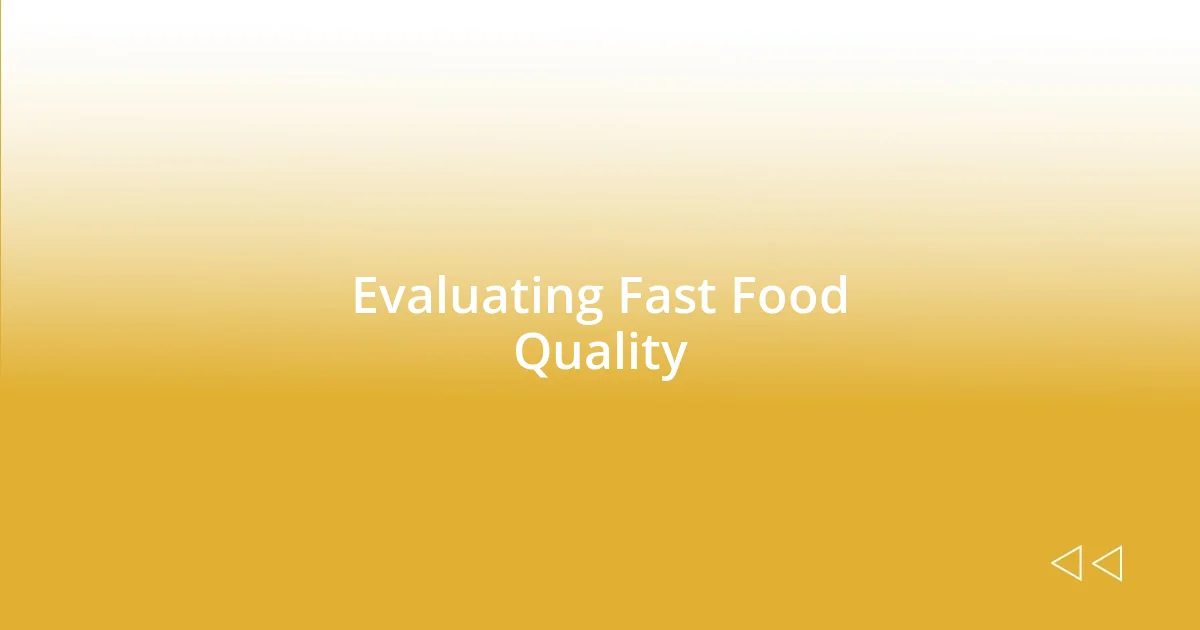 Evaluating Fast Food Quality