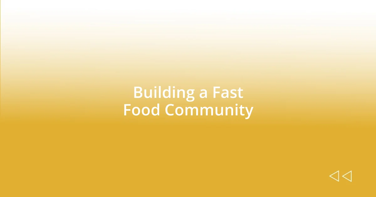 Building a Fast Food Community