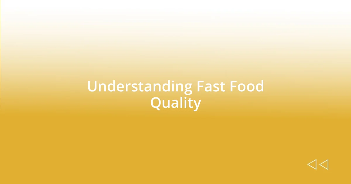 Understanding Fast Food Quality