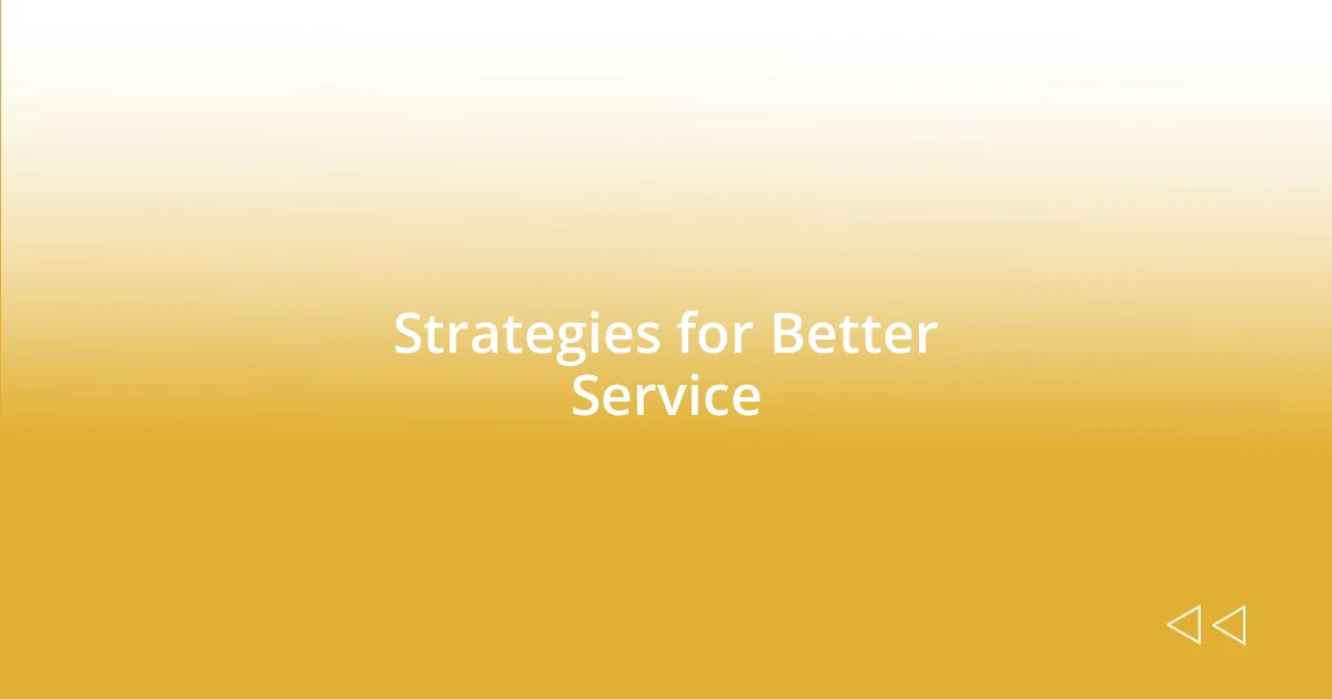 Strategies for Better Service