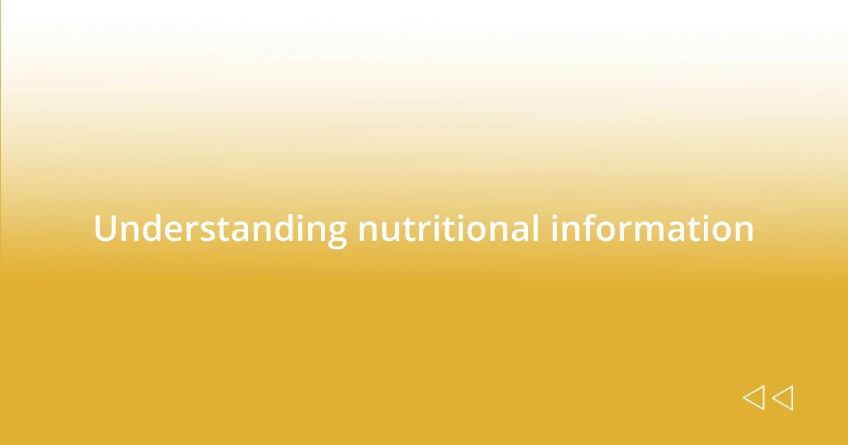 Understanding nutritional information