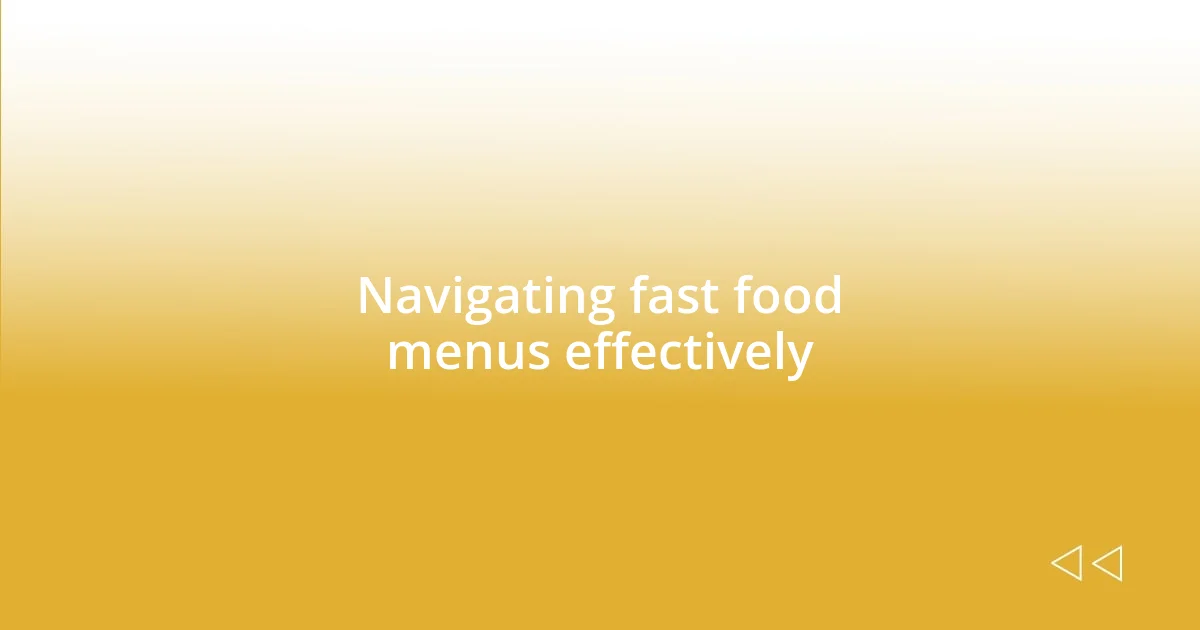 Navigating fast food menus effectively