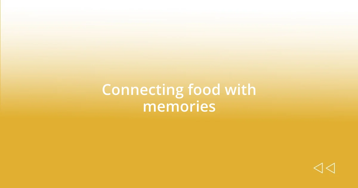 Connecting food with memories